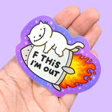 F This I'm Out Rocket Cat Vinyl Sticker