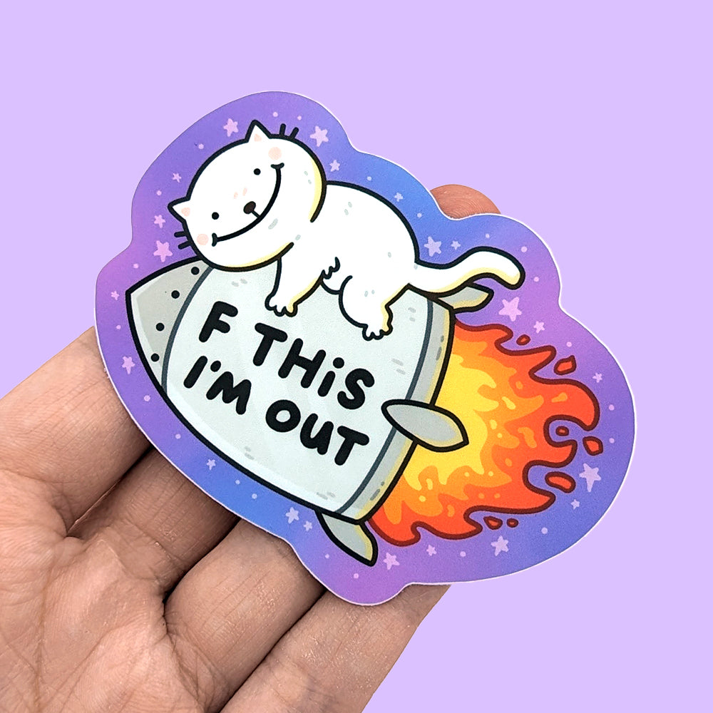 F This I'm Out Rocket Cat Vinyl Sticker