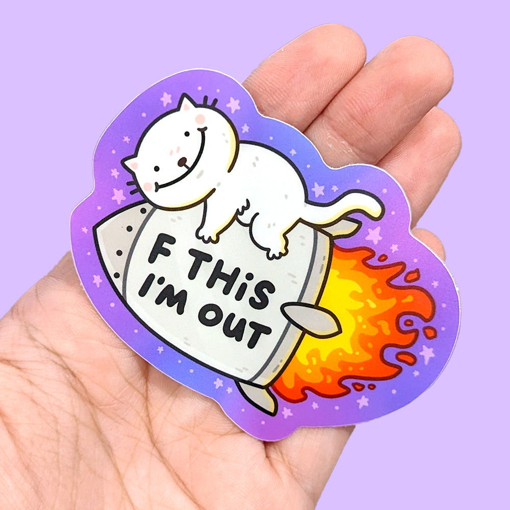 F This I'm Out Rocket Cat Vinyl Sticker