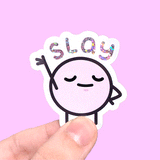 Slay Squish Vinyl Sticker