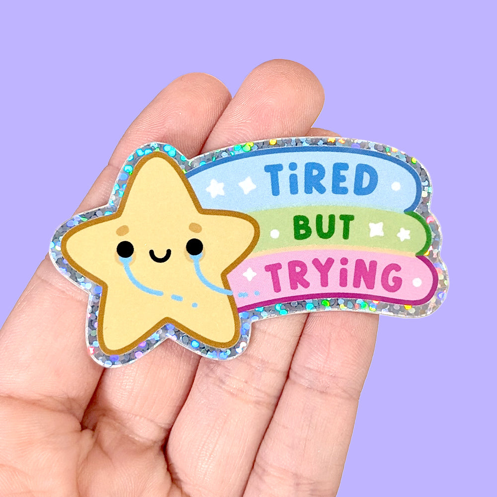 Tired But Trying Vinyl Stickers