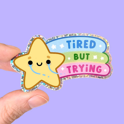 Tired But Trying Vinyl Stickers